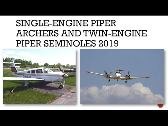 SINGLE-ENGINE PIPER ARCHERS AND TWIN-ENGINE PIPER SEMINOLES 2019