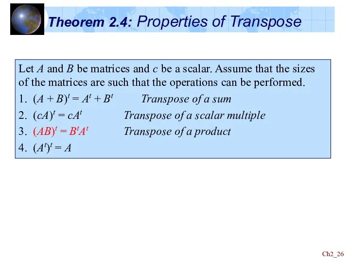 Ch2_ Theorem 2.4: Properties of Transpose Let A and B be matrices