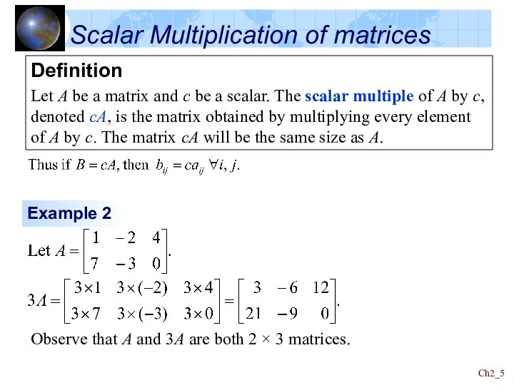 Ch2_ Scalar Multiplication of matrices Definition Let A be a matrix and