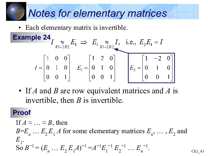 Ch2_ Notes for elementary matrices Each elementary matrix is invertible. Example 24