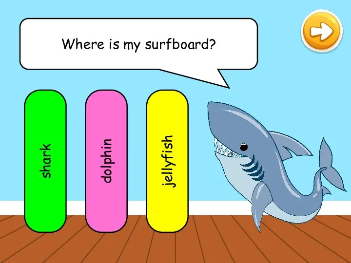 Where is my surfboard? shark dolphin jellyfish