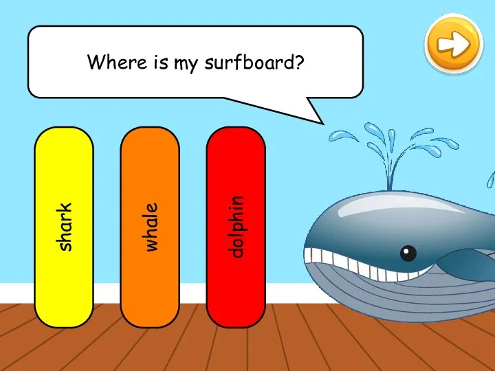 Where is my surfboard? shark whale dolphin