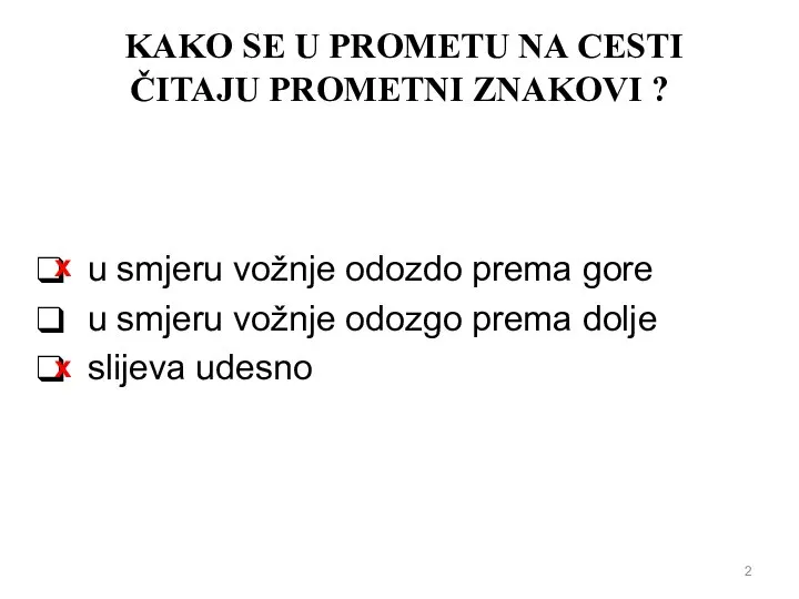 KAKO SE U PROMETU NA CESTI ČITAJU PROMETNI ZNAKOVI ? u smjeru