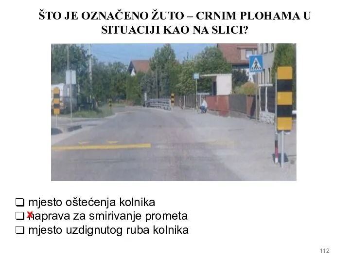 ŠTO JE OZNAČENO ŽUTO – CRNIM PLOHAMA U SITUACIJI KAO NA SLICI?