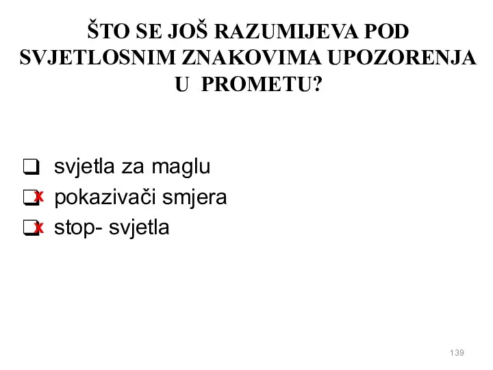 ŠTO SE JOŠ RAZUMIJEVA POD SVJETLOSNIM ZNAKOVIMA UPOZORENJA U PROMETU? svjetla za