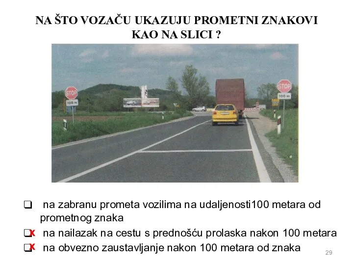 NA ŠTO VOZAČU UKAZUJU PROMETNI ZNAKOVI KAO NA SLICI ? na zabranu