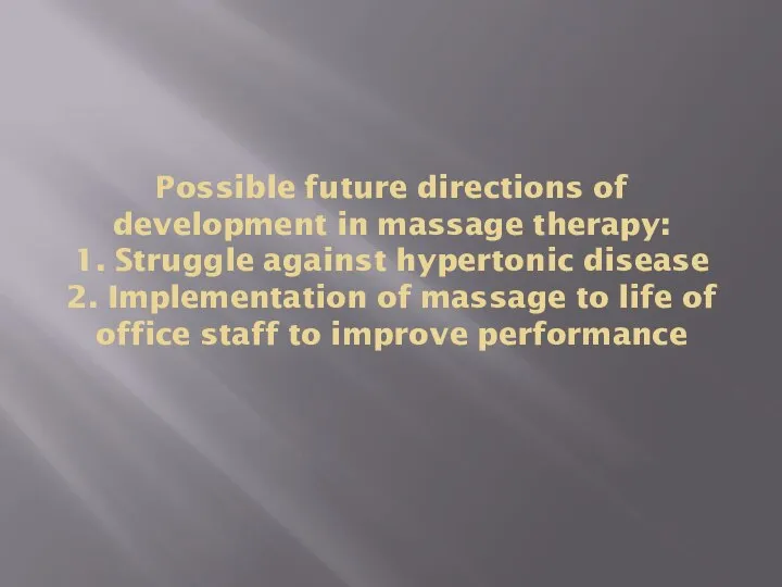 Possible future directions of development in massage therapy: 1. Struggle against hypertonic
