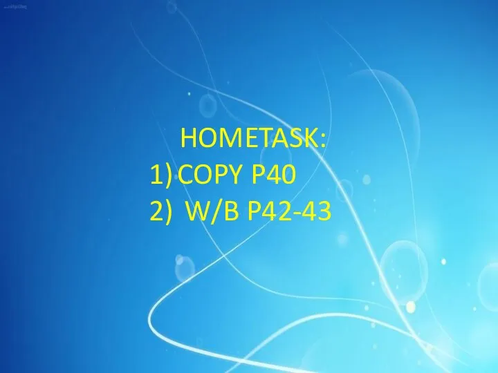 HOMETASK: COPY P40 W/B P42-43