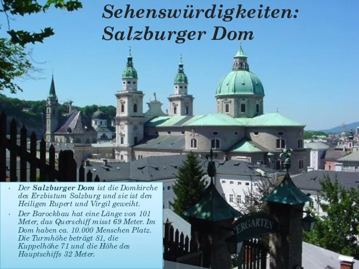 Der Salzburger Dom ist die Domkirche des Erzbistum Salzburg und sie ist