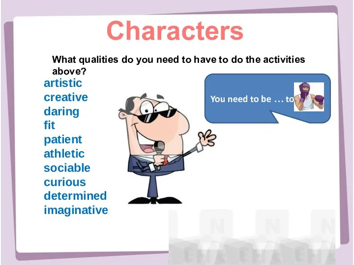 Characters What qualities do you need to have to do the activities