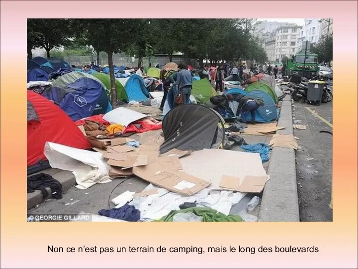 Non ce n’est pas un terrain de camping, mais le long des boulevards