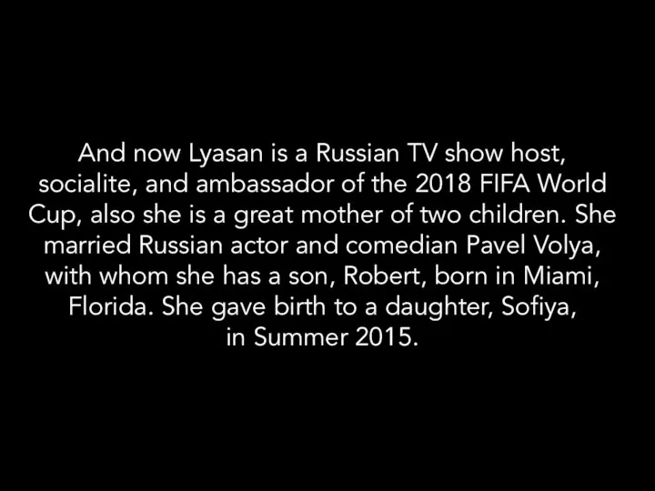 And now Lyasan is a Russian TV show host, socialite, and ambassador