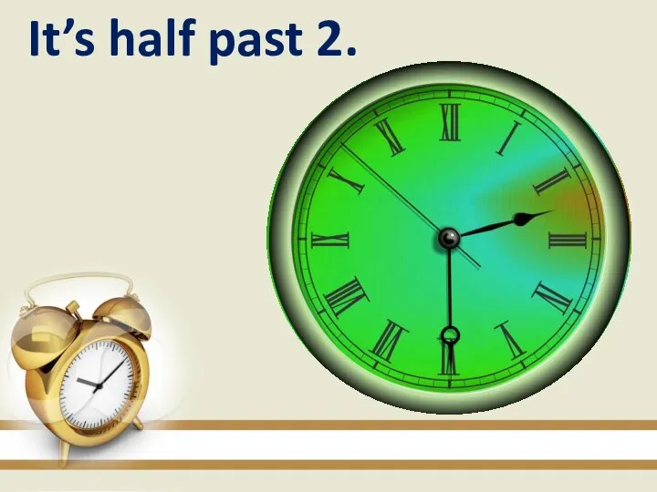 It’s half past 2.