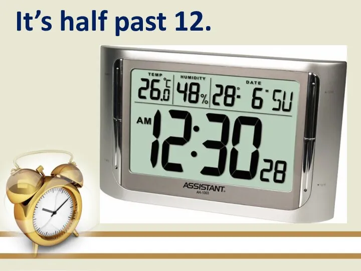 It’s half past 12.