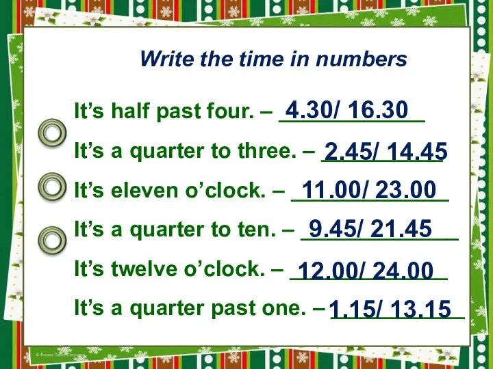 Write the time in numbers It’s half past four. – ____________ It’s