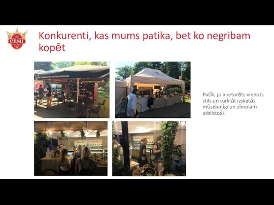 Konkurenti, kas mums patika, bet ko negribam kopēt Patīk, jo ir ieturēts