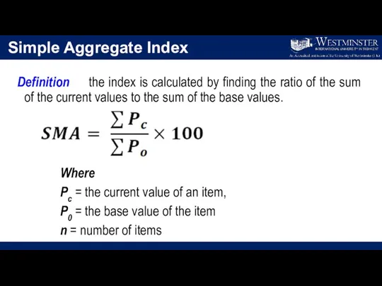 Simple Aggregate Index Definition the index is calculated by finding the ratio