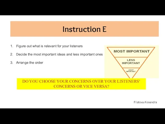 Instruction E Figure out what is relevant for your listeners Decide the