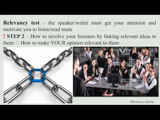 Relevancy test – the speaker/writer must get your attention and motivate you