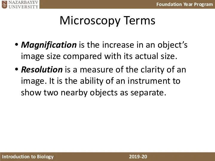 Microscopy Terms Magnification is the increase in an object’s image size compared
