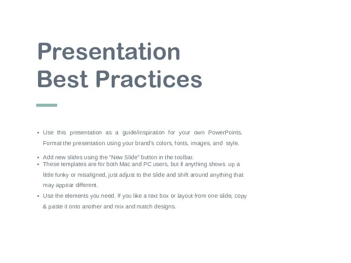 Presentation Best Practices Use this presentation as a guide/inspiration for your own