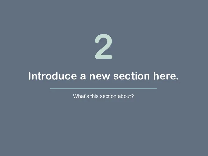 Introduce a new section here. What’s this section about? 2