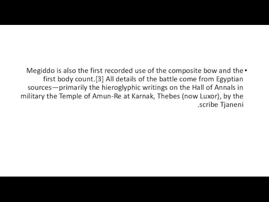 Megiddo is also the first recorded use of the composite bow and