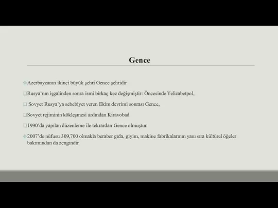 Gence Azerbaycanın ikinci büyük şehri Gence şehridir Rusya’nın işgalinden sonra ismi birkaç