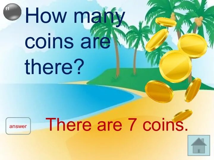 How many coins are there? answer There are 7 coins.