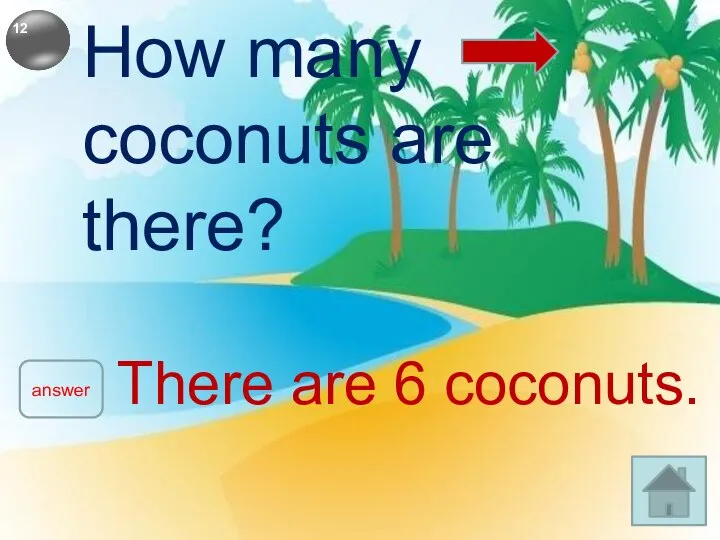 How many coconuts are there? answer There are 6 coconuts.