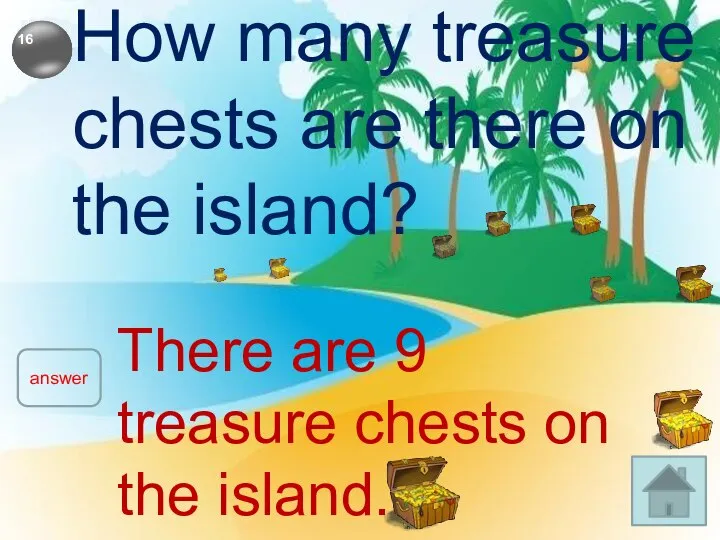 How many treasure chests are there on the island? answer There are