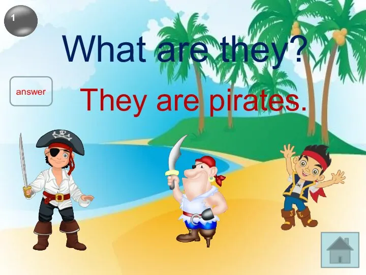 What are they? answer They are pirates.