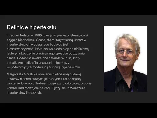 Definicje hipertekstu Theodor Nelson w 1965 roku jako pierwszy sformułował pojęcie hipertekstu.