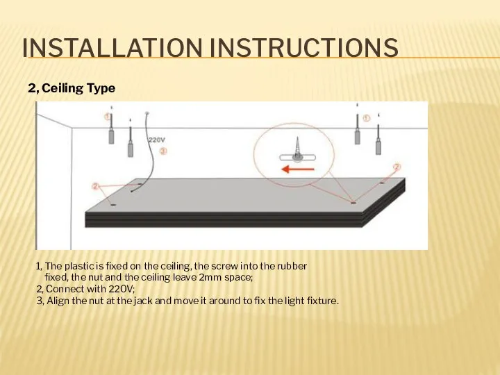 INSTALLATION INSTRUCTIONS 2, Ceiling Type 1, The plastic is fixed on the