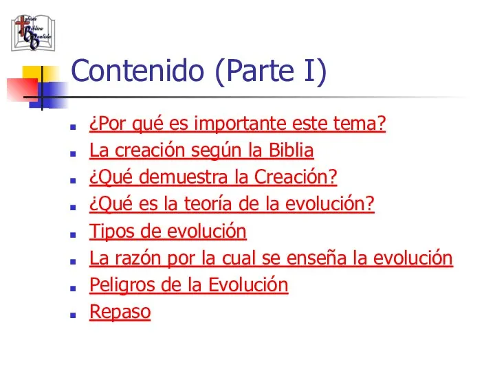 Contenido (Parte I) ¿Por qué es importante este tema? La creación según