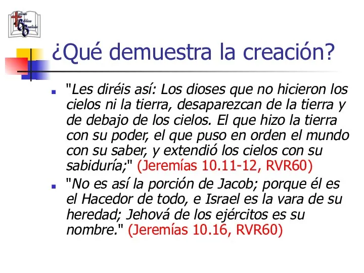 ¿Qué demuestra la creación? "Les diréis así: Los dioses que no hicieron