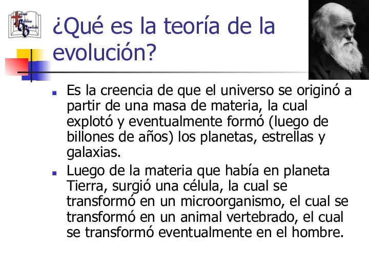 ¿Qué es la teoría de la evolución? Es la creencia de que