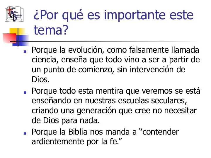 ¿Por qué es importante este tema? Porque la evolución, como falsamente llamada