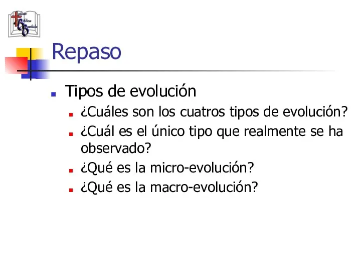 Repaso Tipos de evolución ¿Cuáles son los cuatros tipos de evolución? ¿Cuál