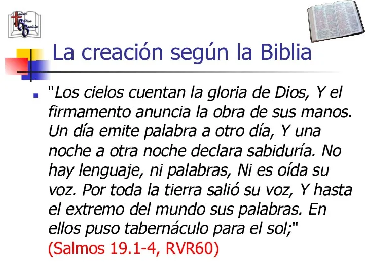 La creación según la Biblia "Los cielos cuentan la gloria de Dios,