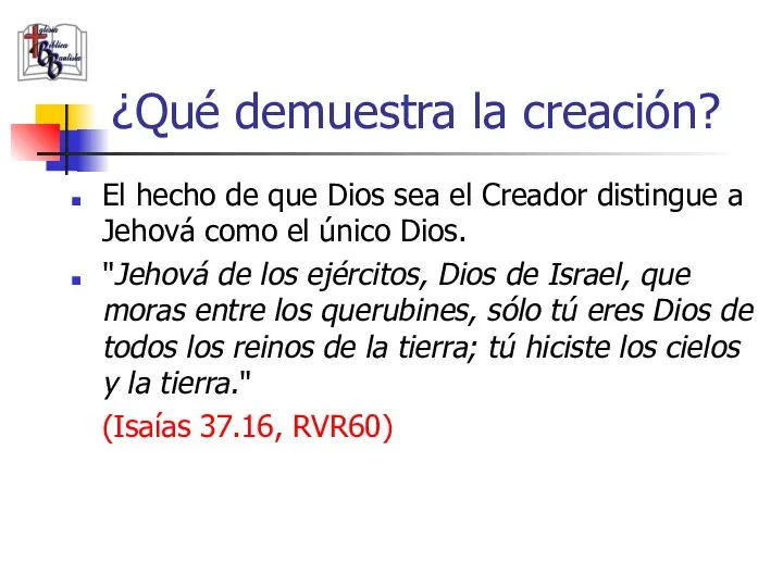 ¿Qué demuestra la creación? El hecho de que Dios sea el Creador