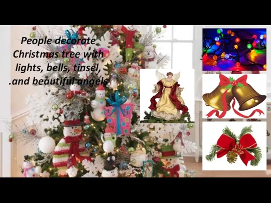 People decorate Christmas tree with lights, bells, tinsel, and beautiful angels.