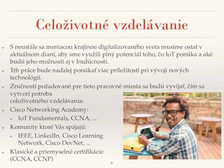 Celoživotné vzdelávanie S neustále sa meniacou krajinou digitalizovaného sveta musíme ostať v