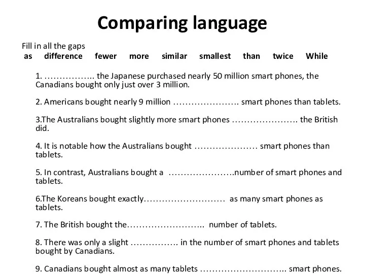 Comparing language Fill in all the gaps as difference fewer more similar
