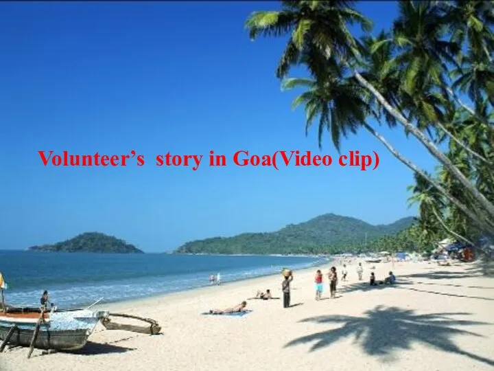 Volunteer’s story in Goa(Video clip)