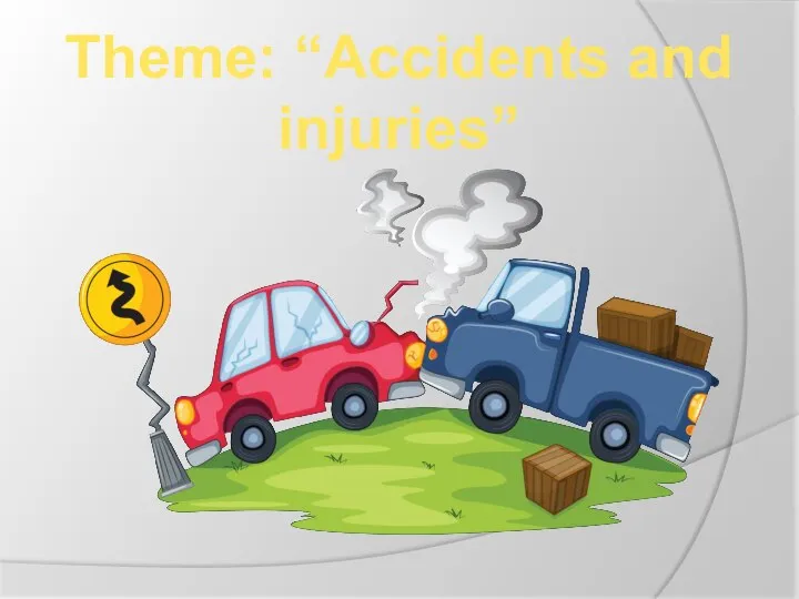 Theme: “Accidents and injuries”