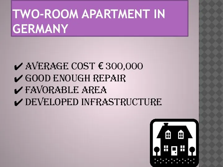 TWO-ROOM APARTMENT IN GERMANY average cost € 300,000 good enough repair favorable area developed infrastructure