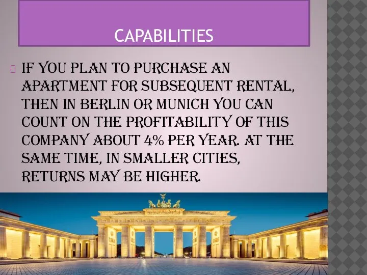 CAPABILITIES If you plan to purchase an apartment for subsequent rental, then