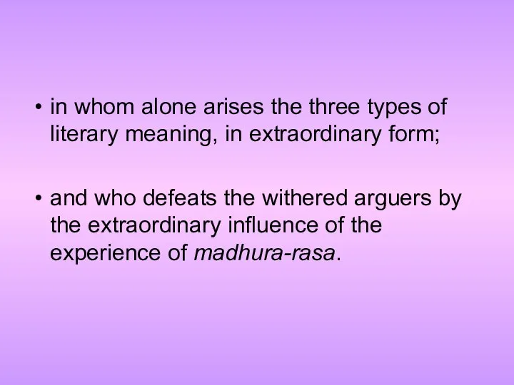 in whom alone arises the three types of literary meaning, in extraordinary