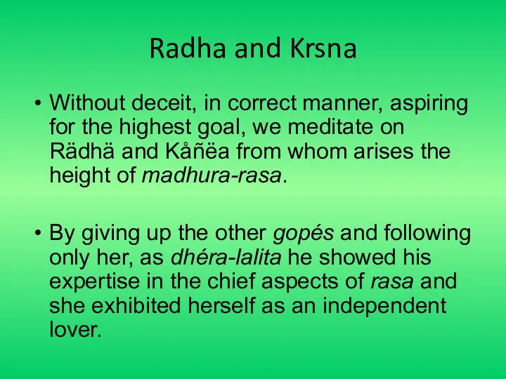 Radha and Krsna Without deceit, in correct manner, aspiring for the highest